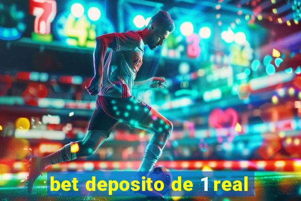 bet deposito de 1 real